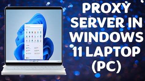 aceproxies|How to set up a proxy server in Windows 11 .